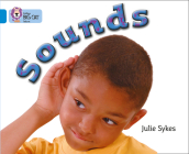 Sounds (Collins Big Cat) By Julie Sykes Cover Image