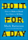 Do It for a Day: How to Make or Break Any Habit in 30 Days Cover Image
