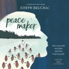 Peacemaker By Joseph Bruchac, Shaun Taylor-Corbett (Read by) Cover Image