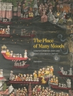 The Place of Many Moods: Udaipur's Painted Lands and India's Eighteenth Century By Dipti Khera Cover Image