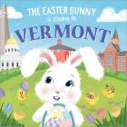 The Easter Bunny Is Coming to Vermont By Eric James, Mari Lobo (Illustrator) Cover Image