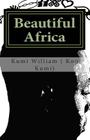 Beautiful Africa: A colloection of Beautiful African poems By Vitus Nanbigne (Editor), Kumi William DuBois y. S. (. Koo Kumi) Cover Image