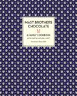 Mast Brothers Chocolate: A Family Cookbook Cover Image