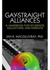Gay-Straight Alliances: A Handbook for Students, Educators, and Parents (Haworth Series on GLBT Youth & Adolescence) Cover Image