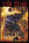 The Demon Card (Jason Strange) By Jason Strange, Bradford Kendall (Illustrator), Alberto Dal Lago (Cover Design by) Cover Image