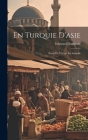 En Turquie D'asie: Notes De Voyage En Anatolie Cover Image