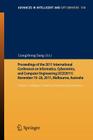 Proceedings of the 2011 International Conference on Informatics, Cybernetics, and Computer Engineering (Icce2011) November 19-20, 2011, Melbourne, Aus (Advances in Intelligent and Soft Computing #110) By Liangzhong Jiang (Editor) Cover Image