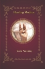 Healing Mudras: Yoga of the Hands By Sundari Dasi, Yogi Nataraj Cover Image