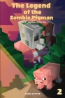 The Legend of the Zombie Pigman Book 2: The Past Of The Pig By Cube Hunter Cover Image