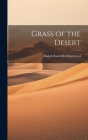 Grass of the Desert By Ralph Radcliffe-Whitehead Cover Image