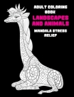 Adult Coloring Book Landscapes and Animals - Mandala Stress Relief Cover Image