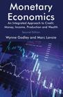 Monetary Economics: An Integrated Approach to Credit, Money, Income, Production and Wealth By W. Godley, M. Lavoie Cover Image