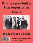 DOS Mayse-Bukh Fun Mayn Lebn: Band 1 By Melech Ravitch, Jane Peppler (Prepared by) Cover Image