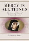 Mercy in All Things: Reflections on the Diary of Sr Faustina Kowalska Cover Image