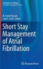 Short Stay Management of Atrial Fibrillation (Contemporary Cardiology) Cover Image