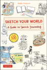 Sketch Your World: A Guide to Sketch Journaling (Over 500 Illustrations!) By Kimiko Sekimoto Cover Image