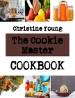 The Cookie Master: top low carb cookie recipes By Christine Young Cover Image