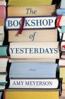 The Bookshop of Yesterdays By Amy Meyerson Cover Image