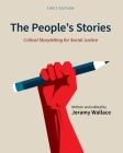 The People's Stories: Critical Storytelling for Social Justice By Jeramy Wallace (Editor) Cover Image