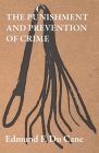 The Punishment and Prevention of Crime By Edmund F. Du Cane Cover Image