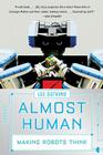 Almost Human: Making Robots Think Cover Image
