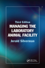 Managing the Laboratory Animal Facility By Jerald Silverman Cover Image