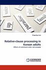 Relative-Clause Processing in Korean Adults By Choonkyu Lee Cover Image