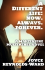 A Different Life: A Martiniere Multiverse Novel By Joyce Reynolds-Ward Cover Image