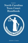 Lanier's North Carolina Teen Court Handbook By Jackson A. Lanier Cover Image