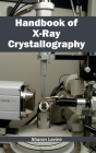 Handbook of X-Ray Crystallography By Sharon Levine (Editor) Cover Image