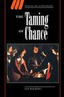 The Taming of Chance (Ideas in Context #17) Cover Image