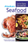 Alaska Seafood Cookbook: Nature's Gourmet Series By Carol Ann Shipman Cover Image