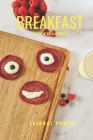 Breakfast for Children: Healthy, Easy Recipes for Breakfast - Recipes for Children. Expand Baby Diet. Cover Image