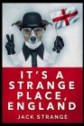 It's A Strange Place, England By Jack Strange Cover Image