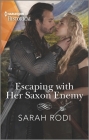 Escaping with Her Saxon Enemy By Sarah Rodi Cover Image