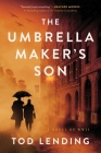 The Umbrella Maker's Son: A Novel of WWII By Tod Lending Cover Image