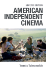 American Independent Cinema: Second Edition By Yannis Tzioumakis Cover Image