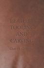 Leather Tooling and Carving By Chris H. Groneman Cover Image