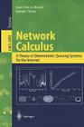 Network Calculus: A Theory of Deterministic Queuing Systems for the Internet (Lecture Notes in Computer Science #2050) Cover Image