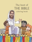 The Best Of The Bible coloring book: for kids 4-8 ages 23 illustrations By Zero Haste Cover Image