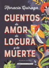 Cuentos de amor de locura y de muerte (Clásicos ilustrados) By Horacio Quiroga Cover Image