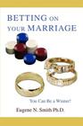 Betting On Your Marriage: You Can Be a Winner! Cover Image