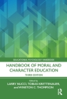 Handbook of Moral and Character Education (Educational Psychology Handbook) By Larry Nucci (Editor), Tobias Krettenauer (Editor), Winston C. Thompson (Editor) Cover Image