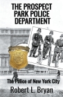 The Prospect Park Police Department By Robert L. Bryan Cover Image