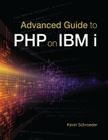 Advanced Guide to PHP on IBM i Cover Image