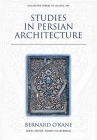 Studies in Persian Architecture By Bernard O'Kane Cover Image