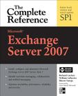 Microsoft Exchange Server 2007: The Complete Reference By Richard Luckett, William Lefkovics, Bharat Suneja Cover Image