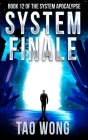 System Finale: An Apocalyptic Space Opera LitRPG By Tao Wong Cover Image