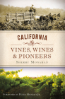 California Vines, Wines & Pioneers By Sherry Monahan Cover Image