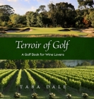 Terroir of Golf: A Golf Book for Wine Lovers Cover Image